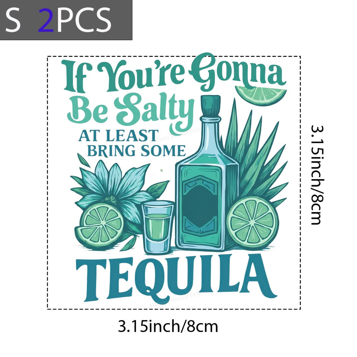 Funny Graphic Transfer If You’re Gonna Be Salty Bring Some Tequila Bottle and Lime Design for T Shirts Hoodies and Party Shirts - 8
