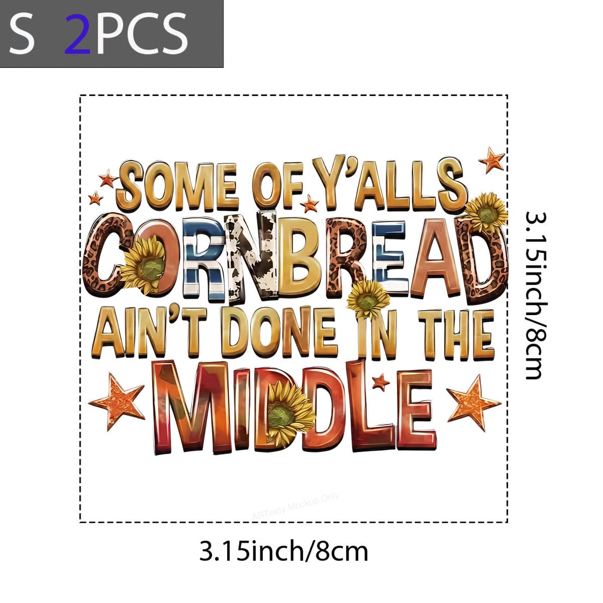 DTF Transfer Some Of Y’alls Cornbread Ain’t Done In The Middle Western Sunflower Quote Graphic for T Shirts Hoodies and Casual Wear - 8