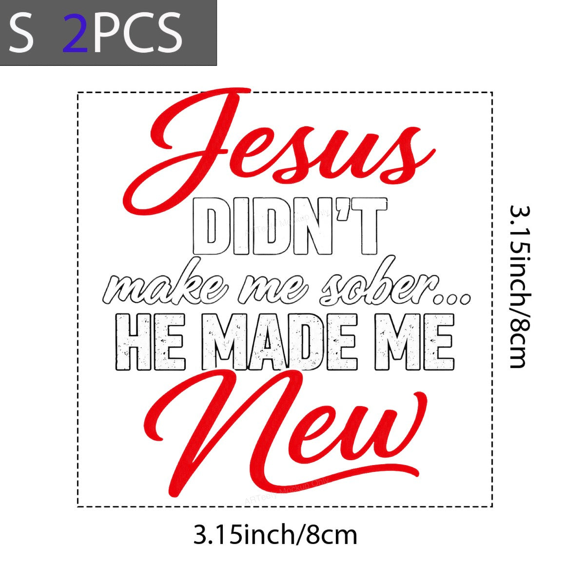 Christian Heat Transfer Jesus Didn’t Make Me Sober He Made Me New Script Quote Graphic for T Shirts Hoodies and Christian Apparel - 8