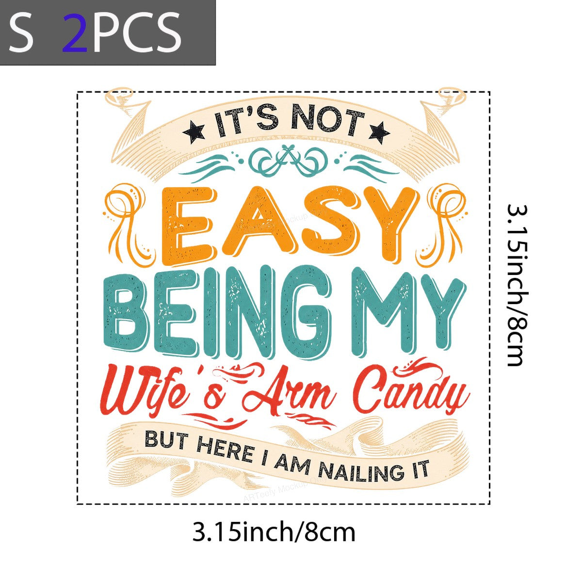 Funny Graphic Transfer It’s Not Easy Being My Wife’s Arm Candy Quote Retro Typography for T Shirts Hoodies and Gifts - 8