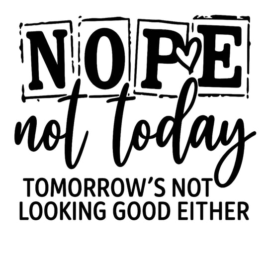 DTF Heat Transfer Iron On Sticker, Sarcastic “Nope Not Today” Quote Graphic, for Humor-filled Apparel and Casual Decor