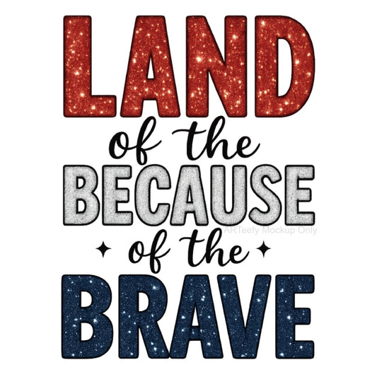 DTF Heat Transfer Iron On Sticker, Patriotic  Themed Land of the Brave Glittery Graphic, For Patriotic Apparel And National Holiday Decor