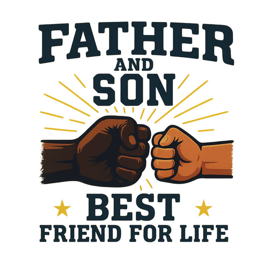 DTF Heat Transfer Iron On Sticker , Father and Son Fist Bump Design ,  "BEST FRIEND FOR LIFE" Golden Star Accents on Monochrome Clashing Fists ,  Family Bonding Merch for Apparel, T-Shirts, Hoodies and  Friendship Gifts