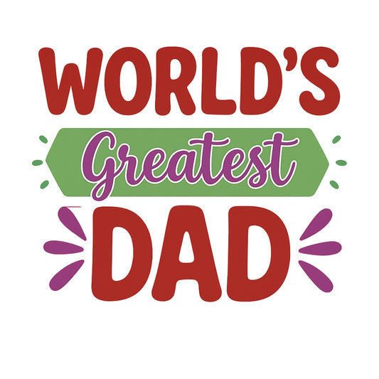 DTF Heat Transfer Iron On Sticker , "WORLD'S Greatest DAD" Vibrant Gradient Design ,Bold Block Letters with Purple Cursive "Greatest" and Starburst Accents , Father's Day Gift Sticker for T-Shirts, Hoodies, Tote Bags