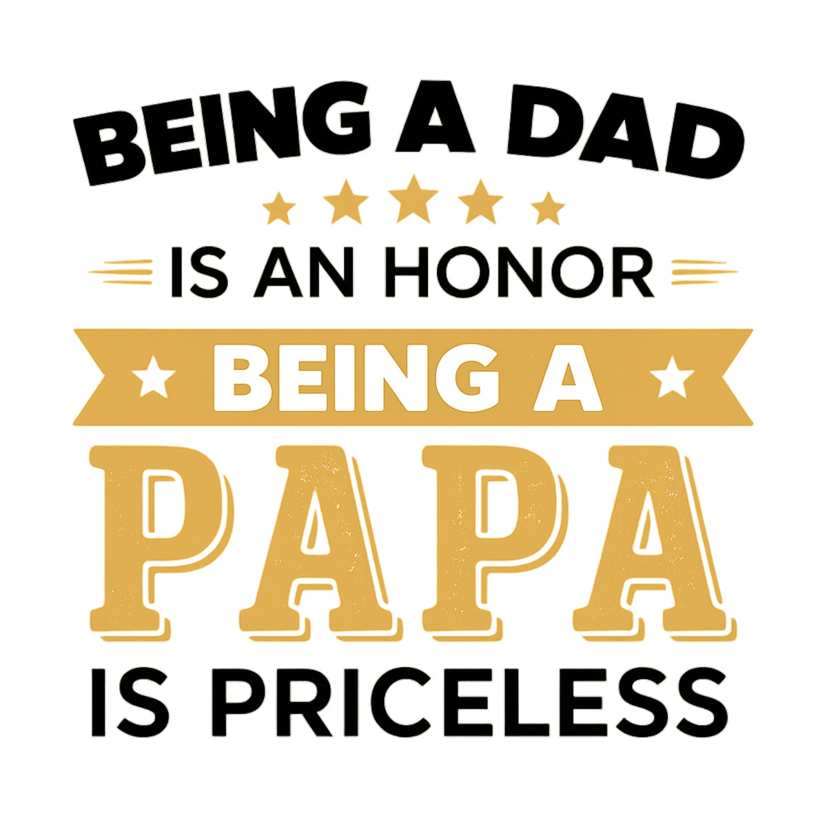 DTF Heat Transfer Iron On Sticker , Father's Day Quote  , Black Gold Gradient Design , Inspirational Apparel Decal for T-Shirts, Hoodies, Tote Bags