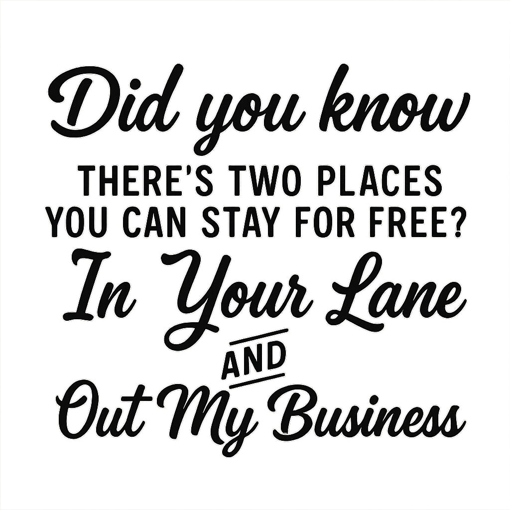 Funny Quote DTF Transfer ,  'Stay in Your Lane and Out My Business' ,  Funny Heat Transfer for T-Shirts, Hoodies, Tote Bags , Colorful Iron-On Decal for DIY Apparel , Ready to Press