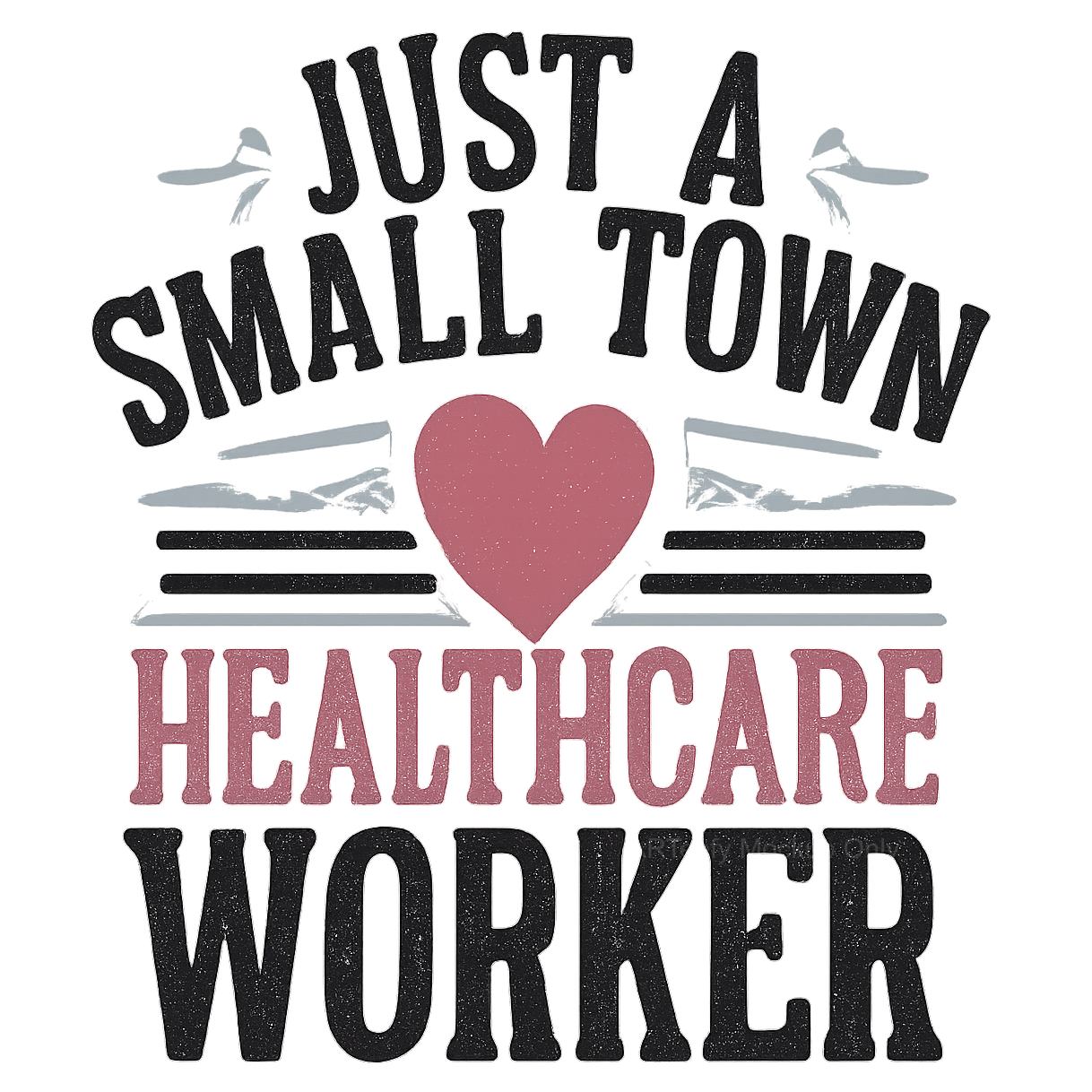DTF Heat Transfer Iron On Sticker, Healthcare Themed Small Town Worker Graphic, For Medical Staff Apparel And Community Health Events