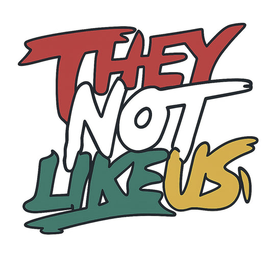 DTF Heat Transfer Iron On Sticker, Edgy "THEY NOT LIKE US" Slogan in Vibrant Colors, for Trendy Hip - Hop Tees & Crew Merch