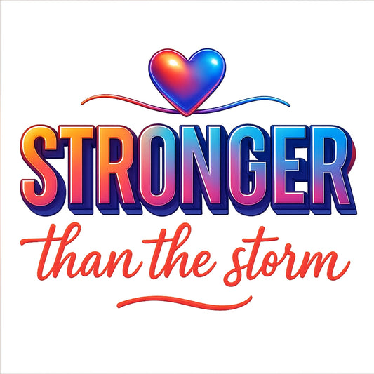 DTF Heat Transfer Iron On Sticker , Gradient Heart with "STRONGER than the Storm" Motivational Quote , Resilience-Themed Apparel Decal for T-Shirts, Hoodies
