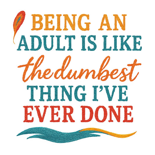 DTF Heat Transfer Iron On Sticker , "Adulting Is The Dumbest Thing" Quote | Adult Humor Art Sticker for T-Shirts, Hoodies, Tote Bags