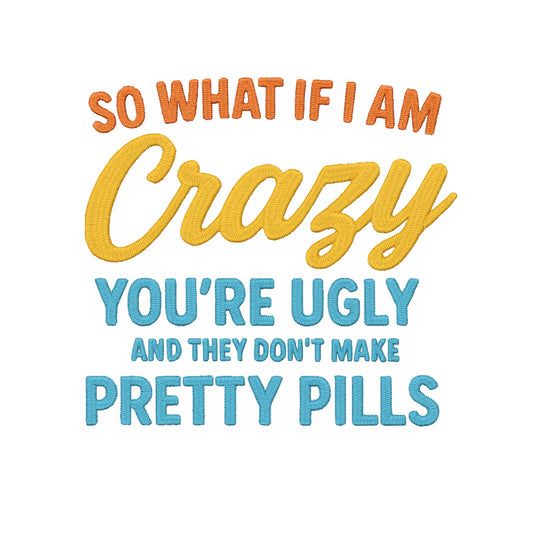 DTF Heat Transfer Iron On Sticker , "SO WHAT IF I AM Crazy" Sassy Quote Graphic ,Viral Social Media Decal for T-Shirts, Hoodies, Tote Bags