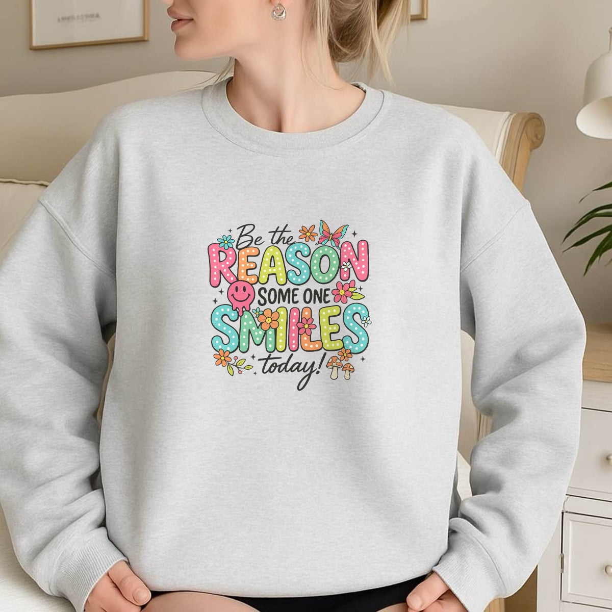 DTF Heat Transfer Iron On Sticker, Cheerful “Be the Reason” Graphic, for Positivity - Filled Apparel and Uplifting Decor