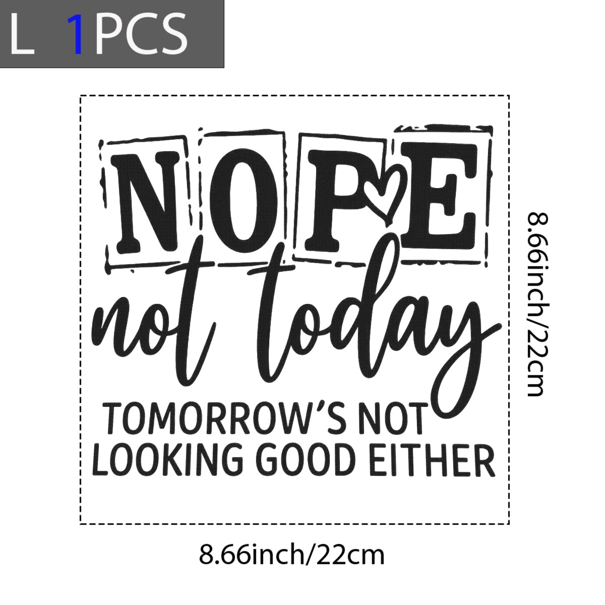 DTF Heat Transfer Iron On Sticker, Sarcastic “Nope Not Today” Quote Graphic, for Humor-filled Apparel and Casual Decor