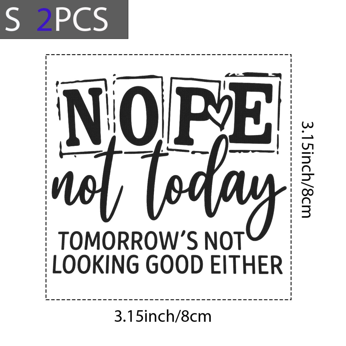 DTF Heat Transfer Iron On Sticker, Sarcastic “Nope Not Today” Quote Graphic, for Humor-filled Apparel and Casual Decor