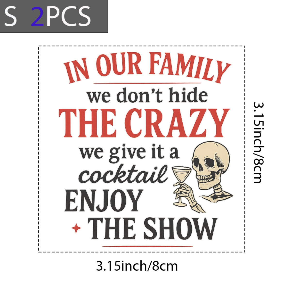 DTF Heat Transfer Iron On Sticker, Edgy Family Crazy & Cocktail Skull Graphic, For Bold Home Decor And Fun Loving Apparel