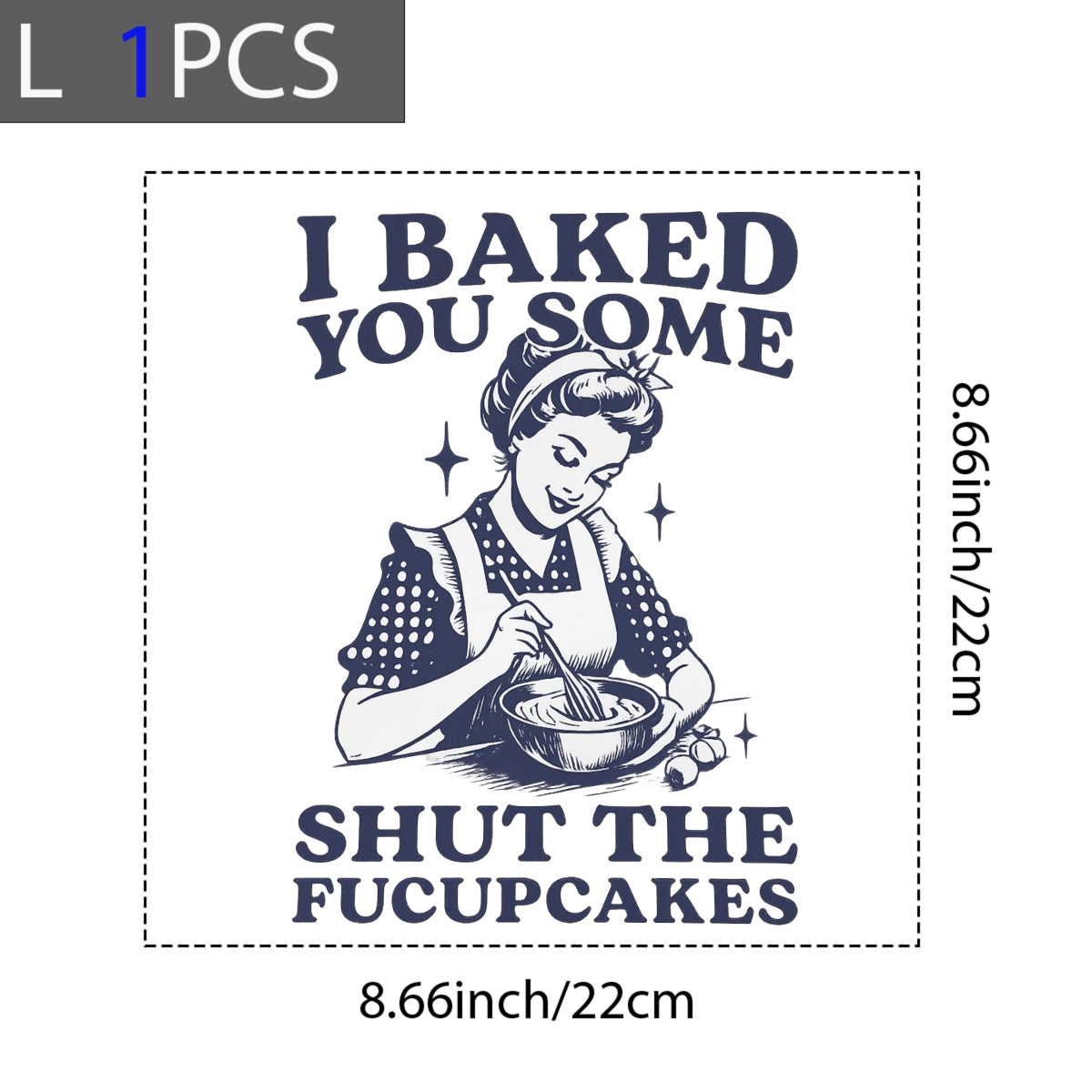 DTF Heat Transfer Iron TransferIron On Sticker, Sarcastic Baking Lady Graphic, For Humorous Apparel And Kitchen Decor