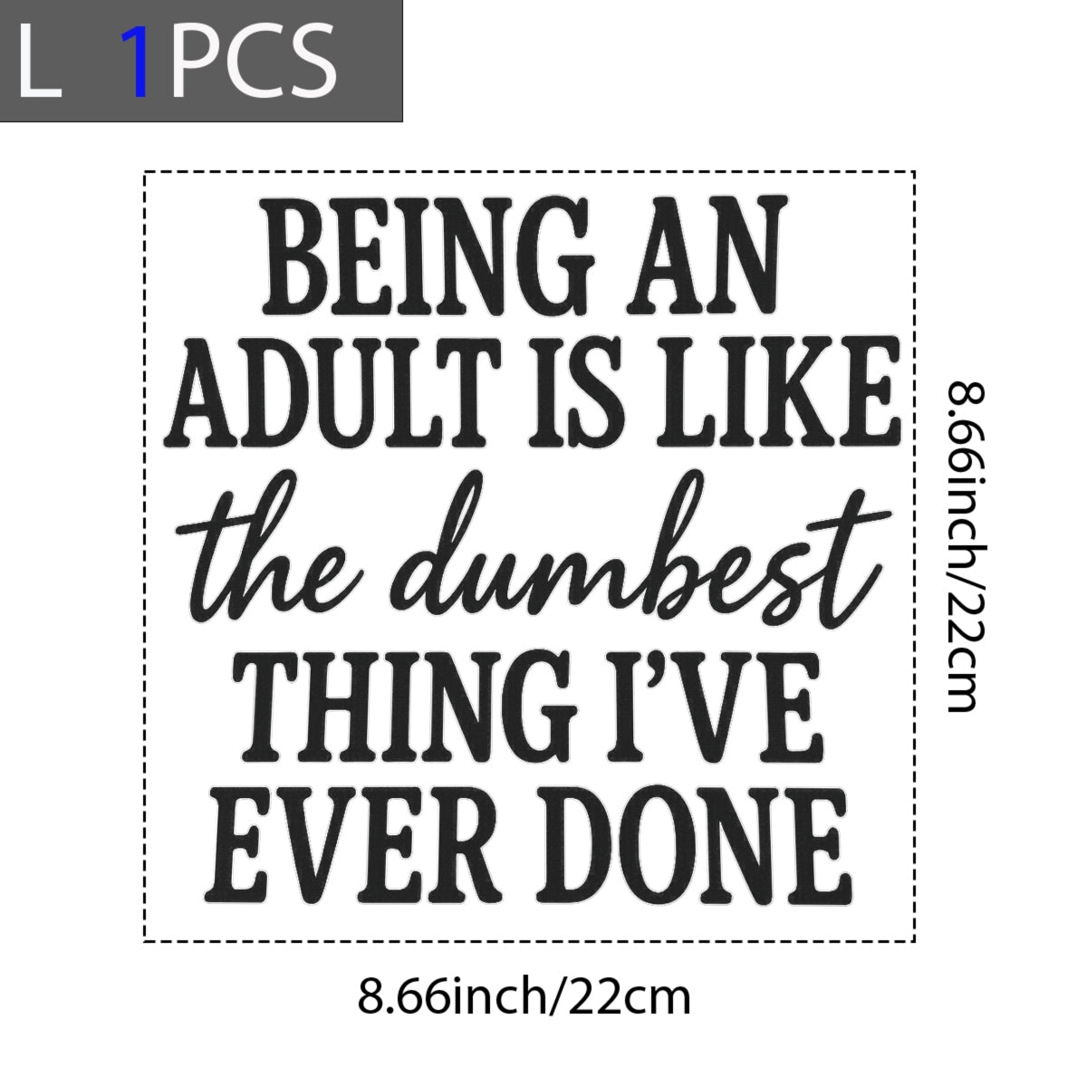 DTF Heat Transfer Iron On Sticker , "Adulting Is The Dumbest Thing" Quote | Adult Humor Art Sticker for T-Shirts, Hoodies, Tote Bags