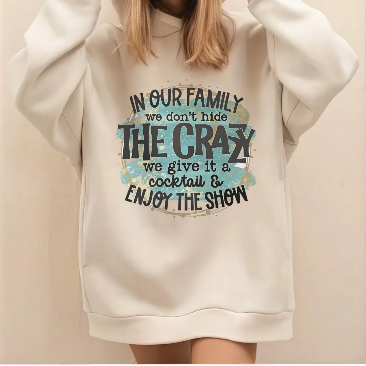 Family-Themed DTF Iron-On Transfer , 'In Our Family We Don’t Hide the Crazy' Quote Sticker ,Trendy Home Decor, Apparel Design for Clothing, T-Shirts, Hoodies, Towels