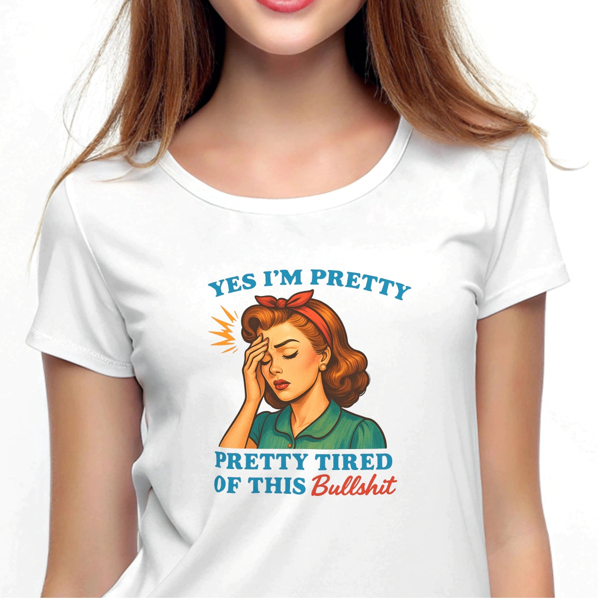 Retro Funny Quote DTF Heat Transfer for T-Shirts , “Yes I’m Pretty... Pretty Tired of This BS” , Vintage Pop Art Iron-On Decal for Women’s Apparel