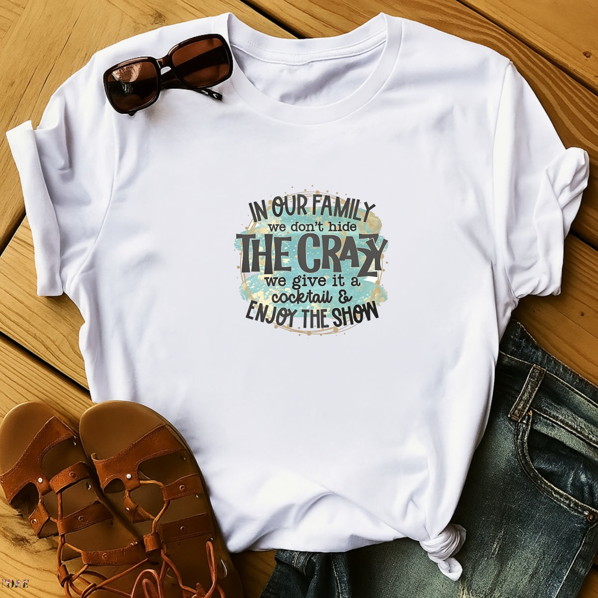 Family-Themed DTF Iron-On Transfer , 'In Our Family We Don’t Hide the Crazy' Quote Sticker ,Trendy Home Decor, Apparel Design for Clothing, T-Shirts, Hoodies, Towels