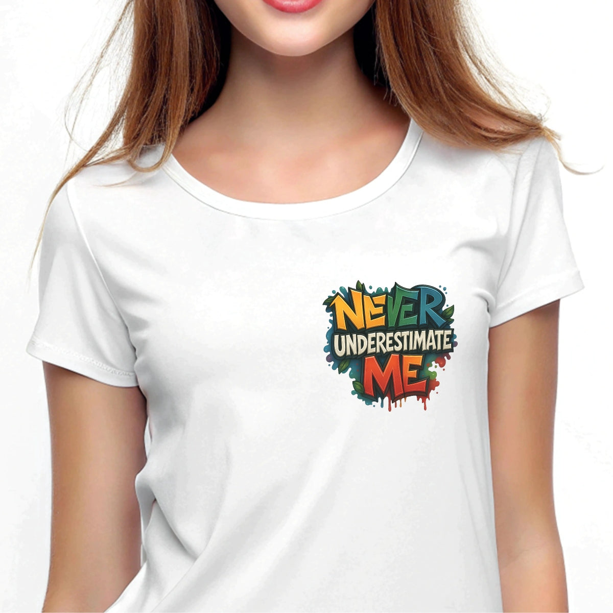 Never Underestimate Me" Graffiti DTF Transfer , Bold Street Style Iron-On Heat Press Decal for DIY T-Shirts,  Hoodies, Bags ,3D Look,  Vibrant Colors,  Motivational Quote Patch
