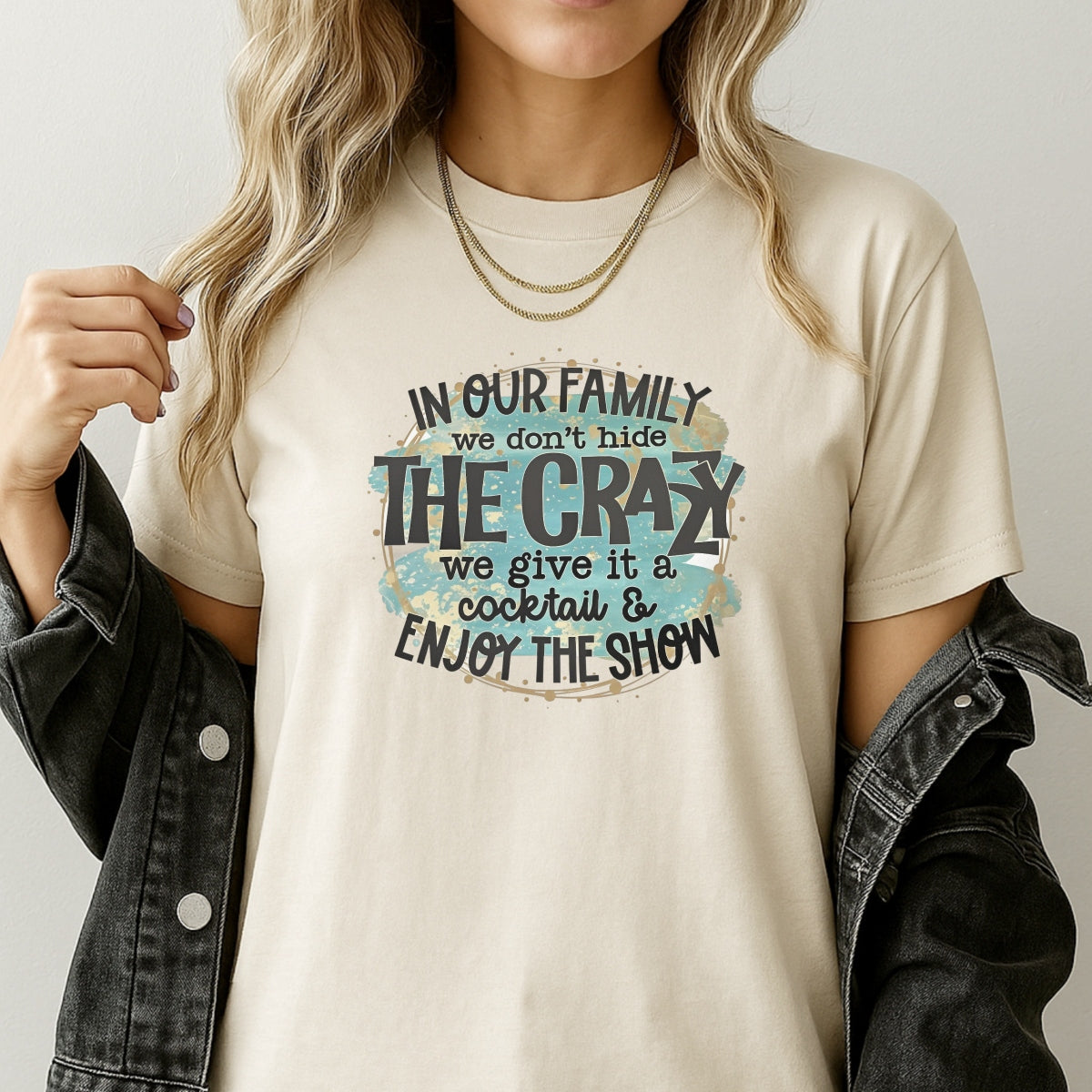 Family-Themed DTF Iron-On Transfer , 'In Our Family We Don’t Hide the Crazy' Quote Sticker ,Trendy Home Decor, Apparel Design for Clothing, T-Shirts, Hoodies, Towels