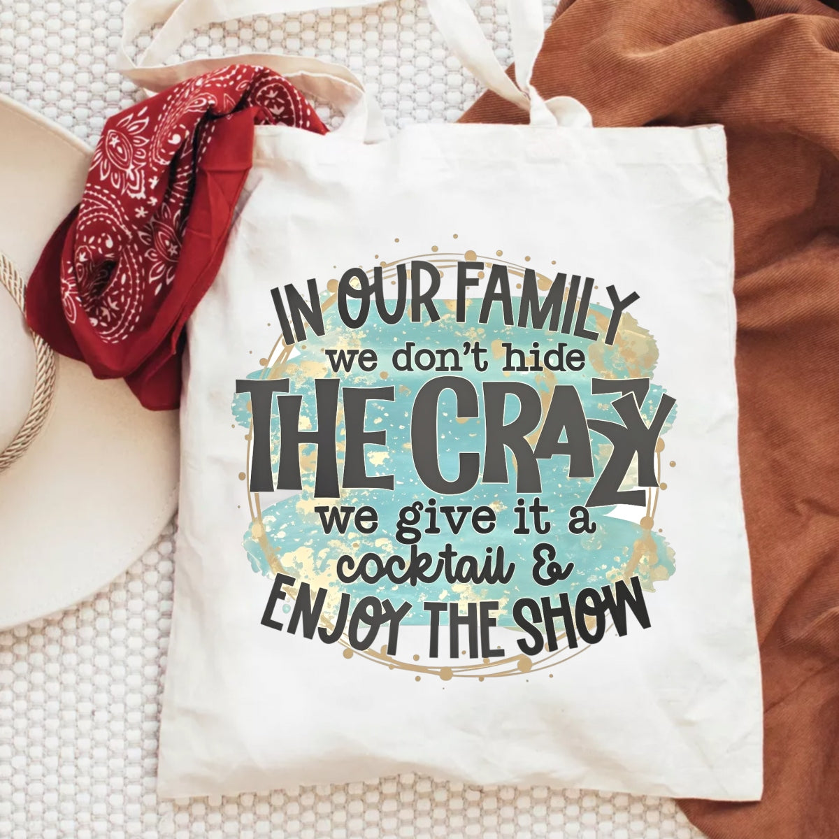 Family-Themed DTF Iron-On Transfer , 'In Our Family We Don’t Hide the Crazy' Quote Sticker ,Trendy Home Decor, Apparel Design for Clothing, T-Shirts, Hoodies, Towels