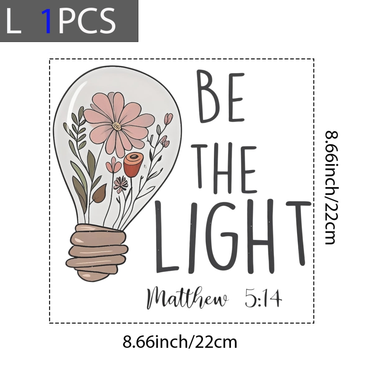 DTF Heat Transfer Iron On Sticker,  Floral Lightbulb Scripture Art with "BE THE LIGHT" & Matthew 5:14,   Decal for Clothing, Tote Bags