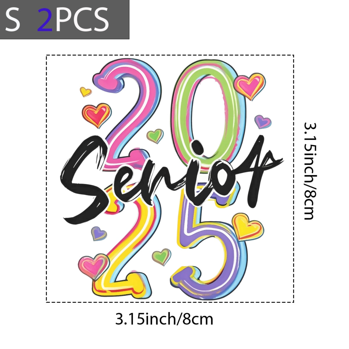 2025 Senior Year DTF Heat Transfer Sticker , Gradient Numerals 20/25 with Rainbow Hearts , Vibrant Hand-Drawn Graduation Decal for Graduation Caps, T-Shirts, Tote Bags