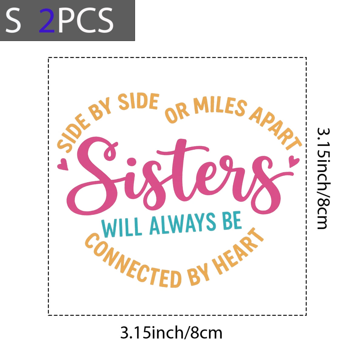 Sisters DTF Transfer for T-Shirts , Side by Side or Miles Apart Quote , Heat Press Iron-On Patch,  DIY Matching Gifts for all