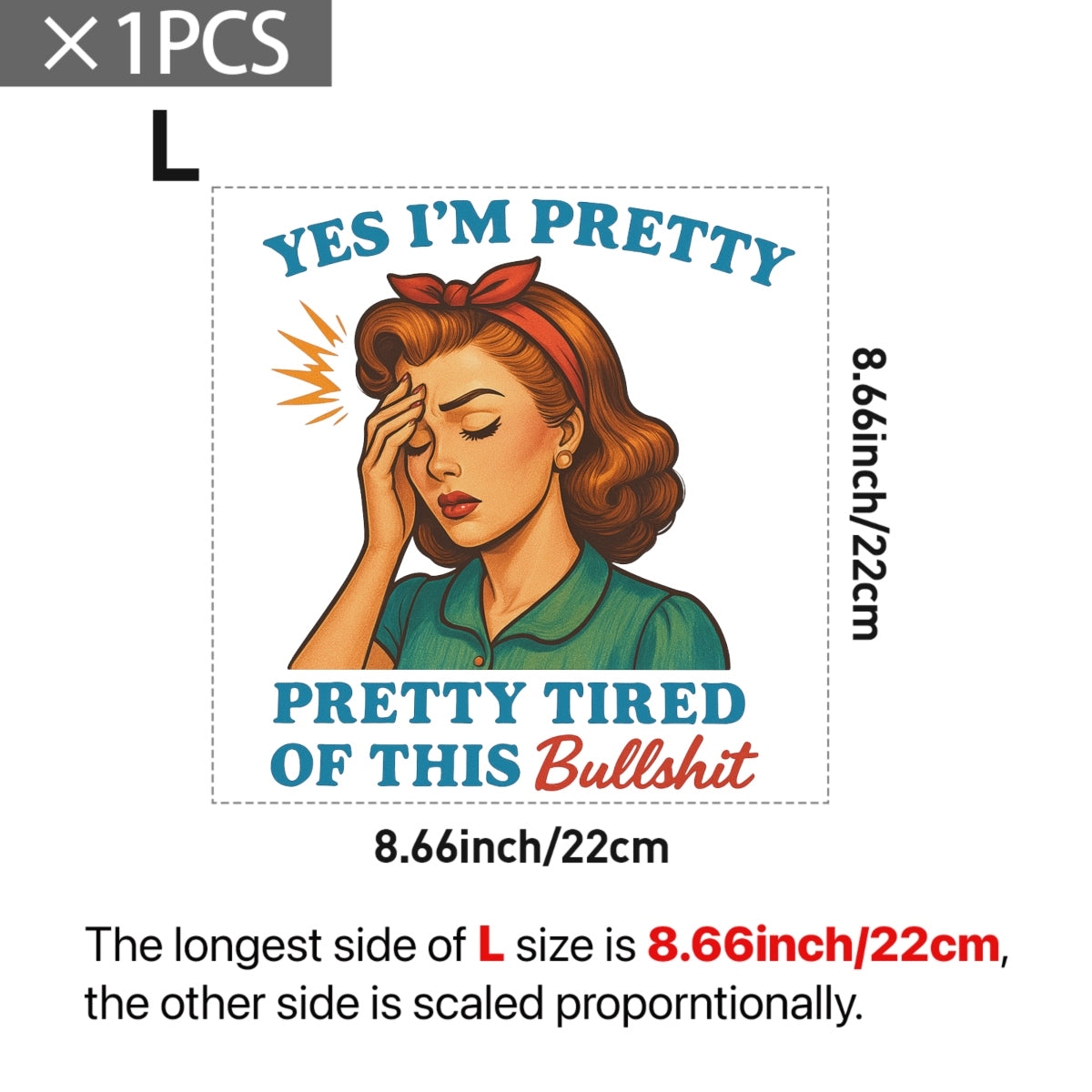 Retro Funny Quote DTF Heat Transfer for T-Shirts , “Yes I’m Pretty... Pretty Tired of This BS” , Vintage Pop Art Iron-On Decal for Women’s Apparel