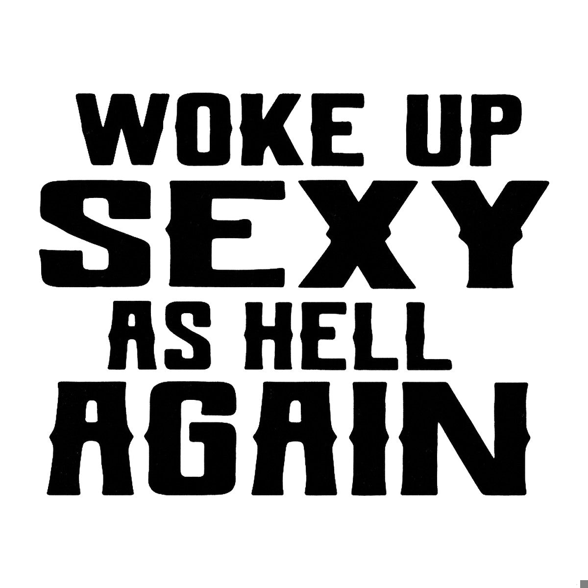 DTF Heat Transfer Iron On Sticker Bold Statement Woke Up Again Graphic for T Shirts Hoodies Bags and Home Decor - 1