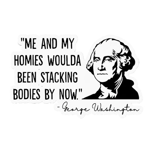 DTF Heat Transfer Iron On Sticker George Washington Quote Historical Humor Graphic for Patriotic Apparel Bags Jackets and Home Decor - 1