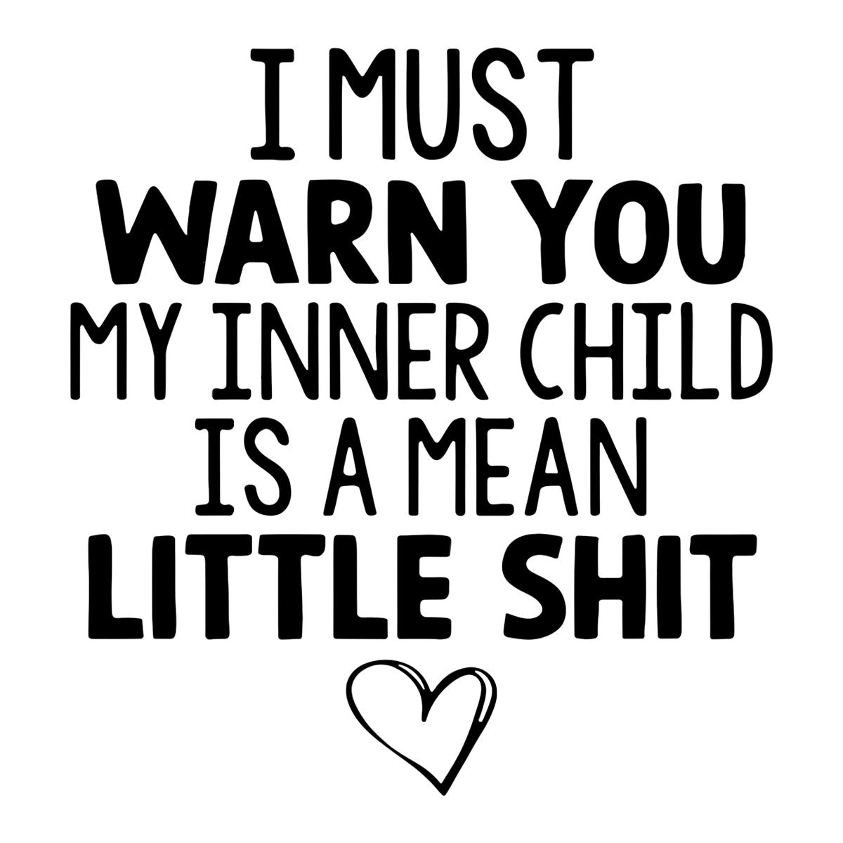 DTF Heat Transfer Iron On Sticker I Must Warn You My Inner Child is a Mean Little Quote with Heart Design for Halloween Party Favors Apparel Bags and Home Decor - 1