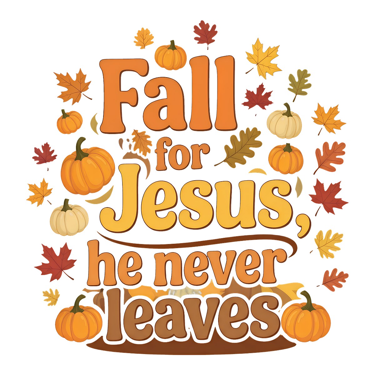 DTF Heat Transfer Iron On Sticker Fall for Jesus He Never Leaves Pumpkins Leaves Graphic for Autumn Apparel and Home Decor - 1