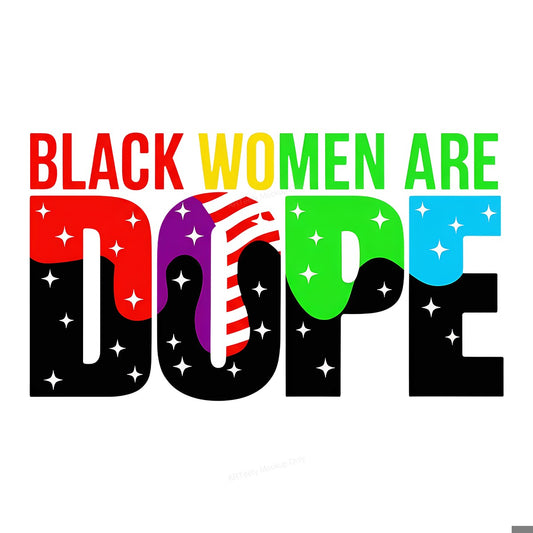 DTF Heat Transfer Iron On Sticker DTF Transfers Ready to Press Black Women Are Dope Lettering Design for T Shirts Hoodies Clearance - 1