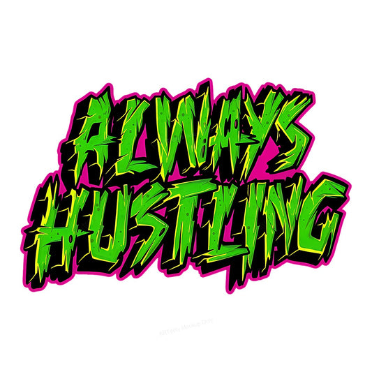 DTF Heat Transfer Iron On Sticker Iron On Heat Transfers Graffiti Style Always Hustling Design for Urban Apparel Local Warehouse - 1