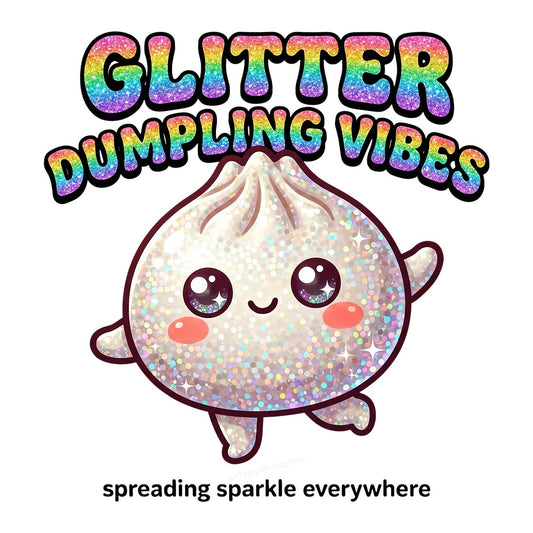 DTF Heat Transfer Glitter Dumpling Vibes Kawaii Sparkle Graphic for T Shirts Hoodies and Tote Bags - 1
