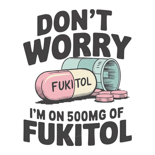 Funny Graphic Transfer Don’t Worry Pill Joke Cartoon Capsule Design for T Shirts Hoodies and Casual Wear - 1