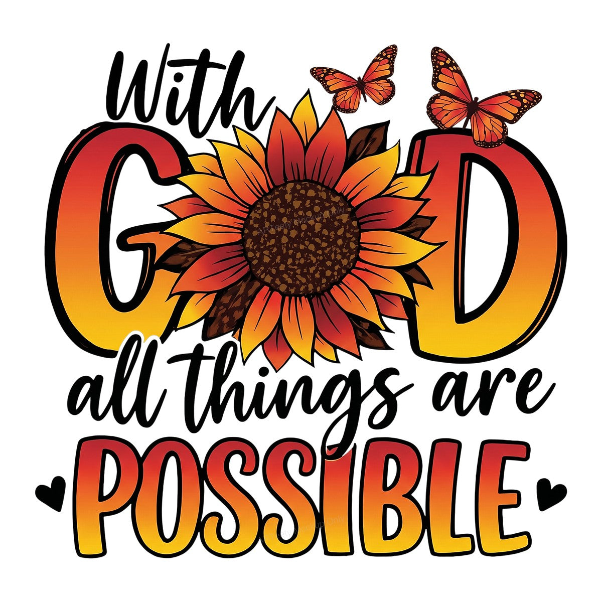 Christian Heat Transfer With God All Things Are Possible Sunflower and Butterfly Graphic for T Shirts Hoodies and Tote Bags - 1