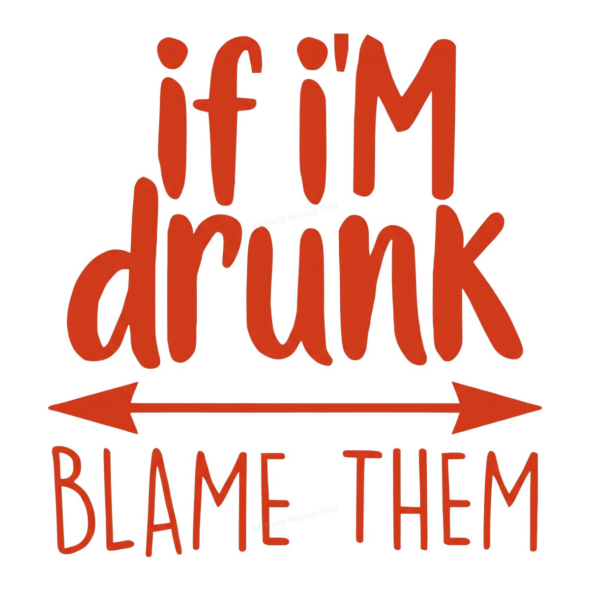 Funny Graphic Transfer “If I’m Drunk Blame Them” Red Lettering with Arrow Design for T Shirts Hoodies and Party Shirts - 1