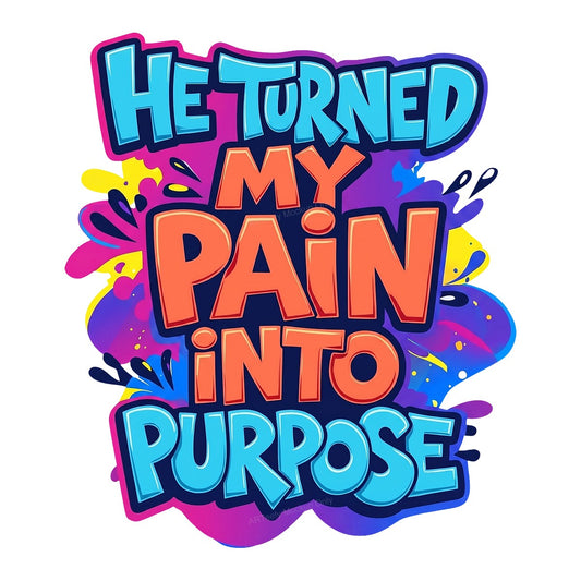 Christian Heat Transfer He Turned My Pain Into Purpose Colorful Lettering Graphic for T Shirts Hoodies and Tote Bags - 1