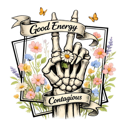 DTF Heat Transfer Good Energy Contagious Skeleton Hand with Wildflowers Graphic for T Shirts Hoodies and Tote Bags - 1