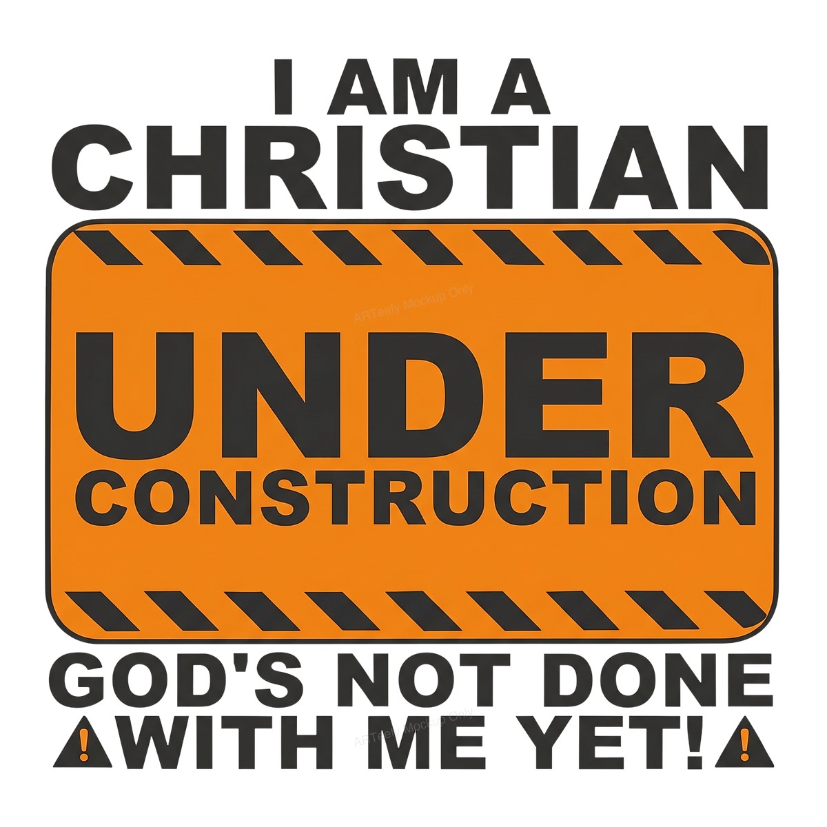 Christian Heat Transfer I Am a Christian Under Construction Sign Graphic for T Shirts Hoodies and Tote Bags - 1