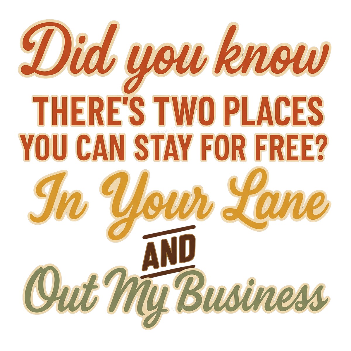 Funny Graphic Transfer Did You Know In Your Lane Out My Business Retro Quote for T Shirts Hoodies and Tote Bags - 1