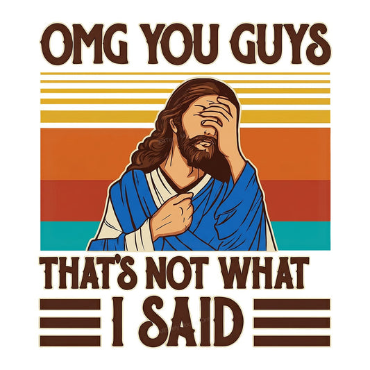 Christian Heat Transfer OMG You Guys That’s Not What I Said Retro Facepalm Graphic for T Shirts Hoodies and Tote Bags - 1