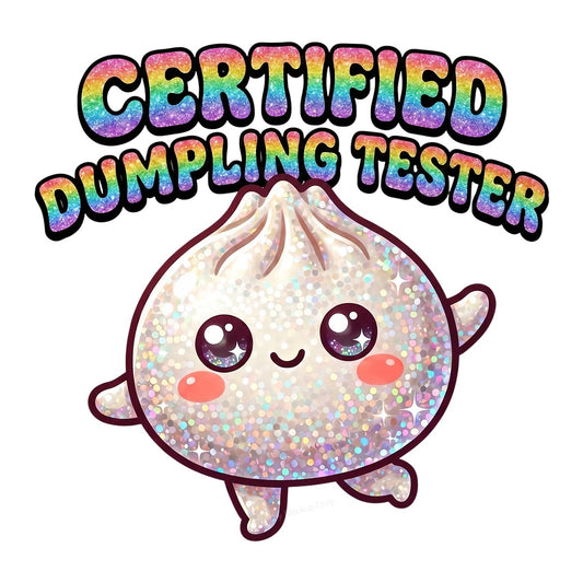 Funny Graphic Transfer Certified Dumpling Tester Glitter Kawaii Dumpling Design for T Shirts Hoodies and Aprons - 1