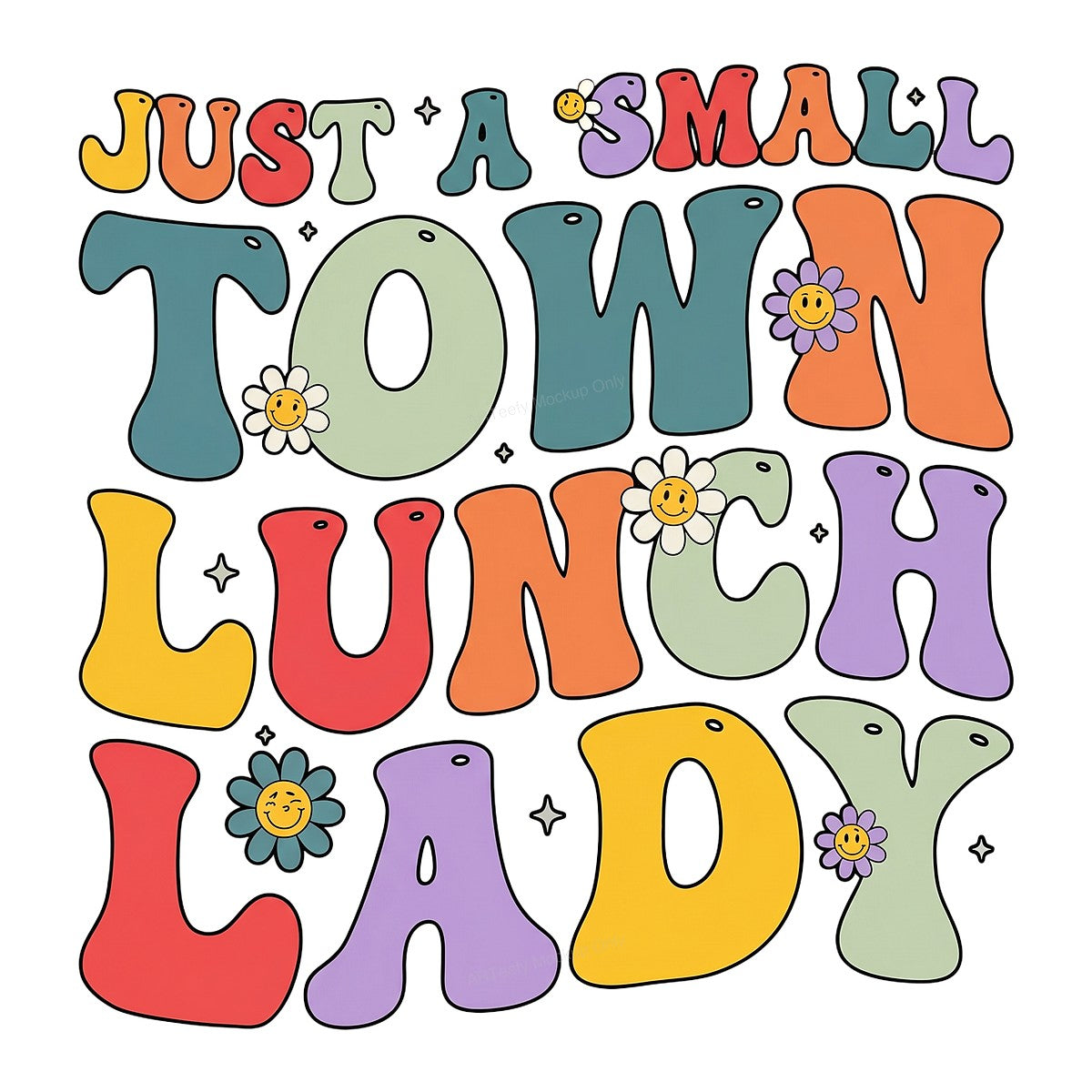 DTF Transfer Just a Small Town Lunch Lady Retro Groovy Smiley Flower Graphic for T Shirts Hoodies and Tote Bags - 1