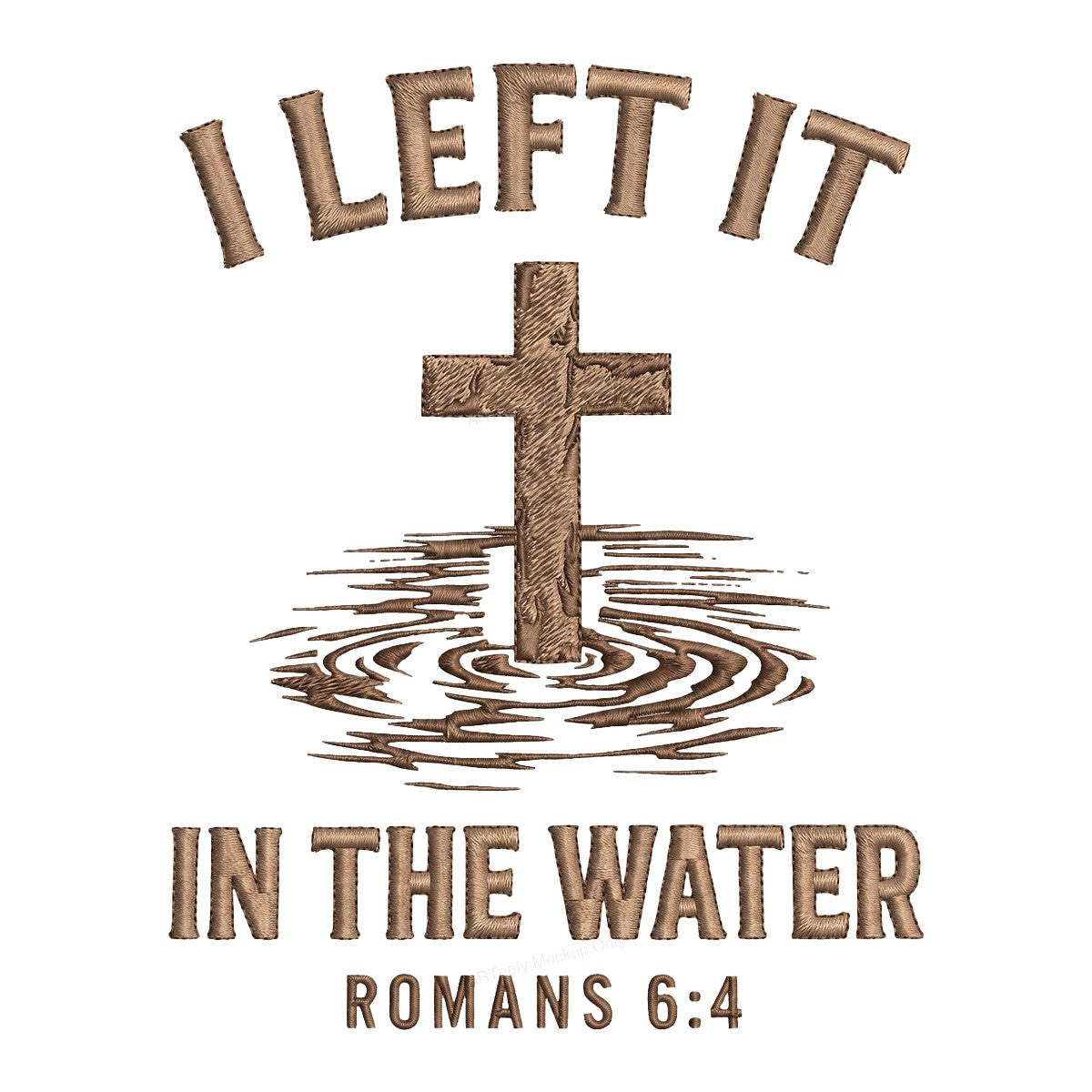 Christian Heat Transfer I Left It In The Water Cross with Ripples Embroidered Look for T Shirts Hoodies and Christian Apparel - 1