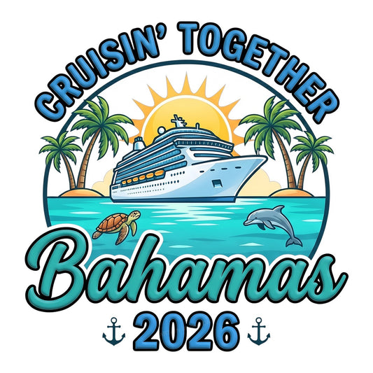 DTF Transfer Cruisin’ Together Bahamas 2026 Cruise Ship Graphic for T Shirts Hoodies and Family Vacation Shirts - 1